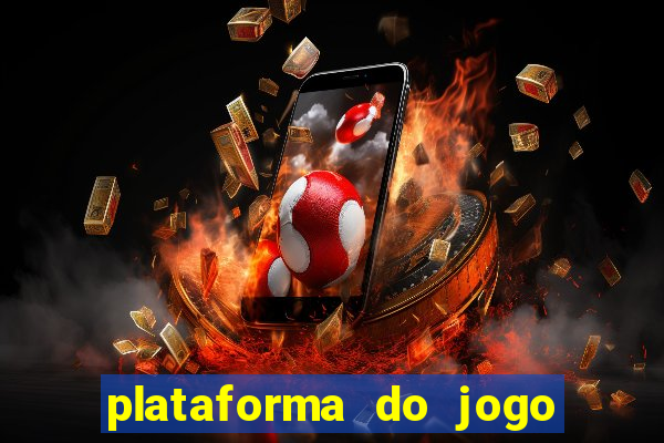 plataforma do jogo do tigrinho chinesa